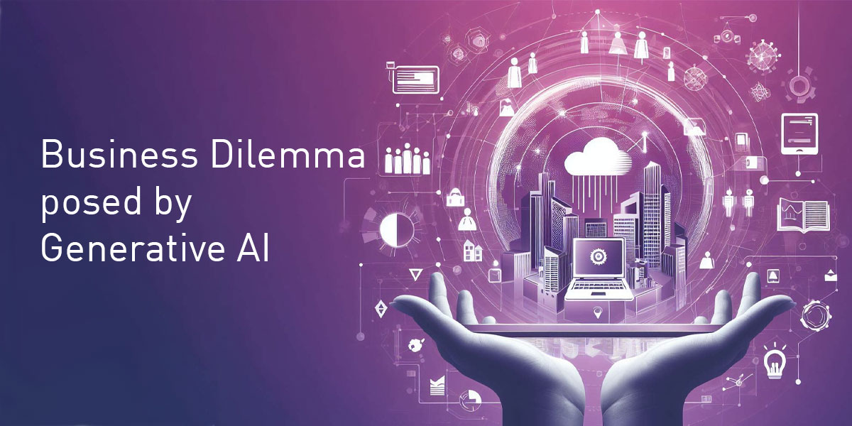 The Business Dilemma posed by Generative AI